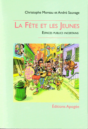 La fête et les jeunes - Editions Apogée - Christophe Moreau et André Sauvage